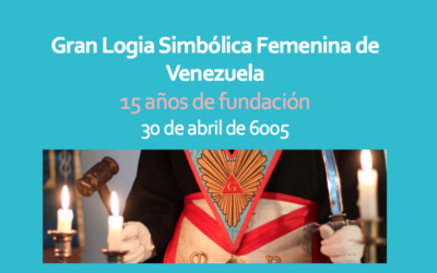 15 años de fundación Gran Logia Simbólica Femenina de Venezuela
